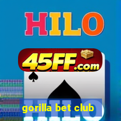 gorilla bet club